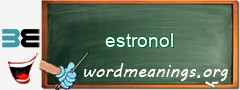 WordMeaning blackboard for estronol